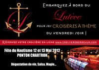 Croisières thématiques à bord du Lutèce. Du 12 au 13 mai 2012 à Bordeaux. Gironde. 